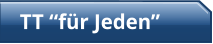 TT “für Jeden”